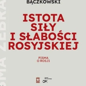 Istota siły i słabości rosyjskiej