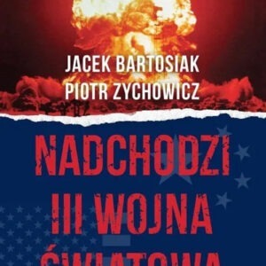 Nadchodzi III wojna światowa