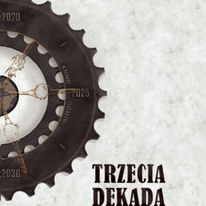 Trzecia dekada. Świat dziś i za 10 lat